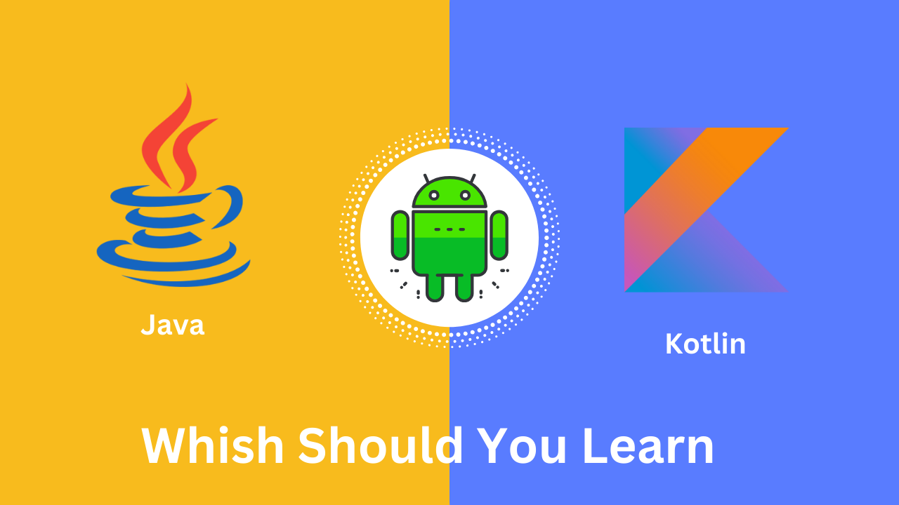 Android vs Java : Which Should You Learn ?